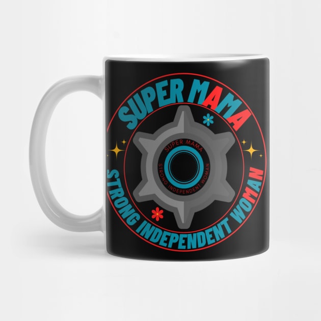 Super MaMa - Strong independent woman by Sharing Love